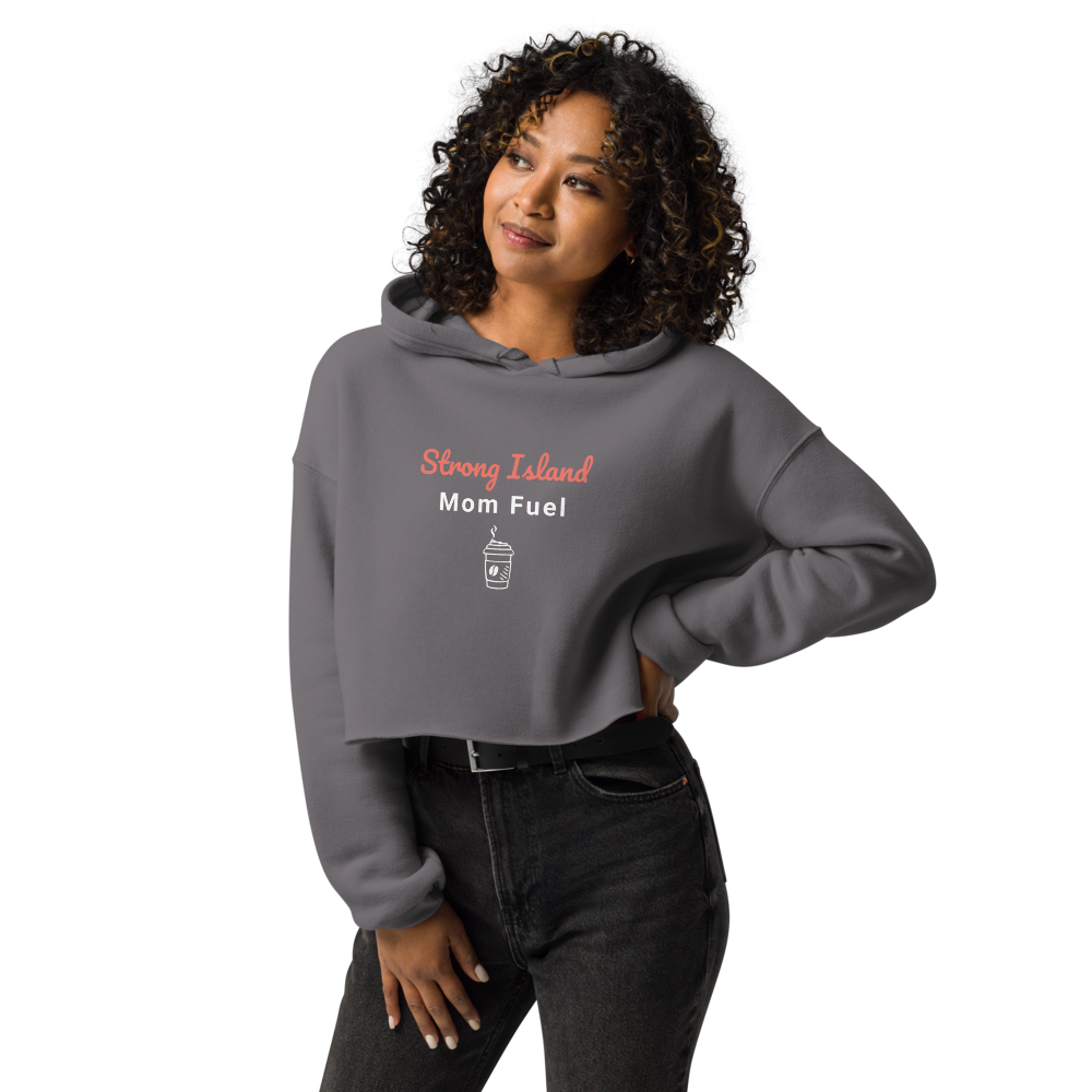 Strong Island Mom Fuel – Women’s Crop Hoodie