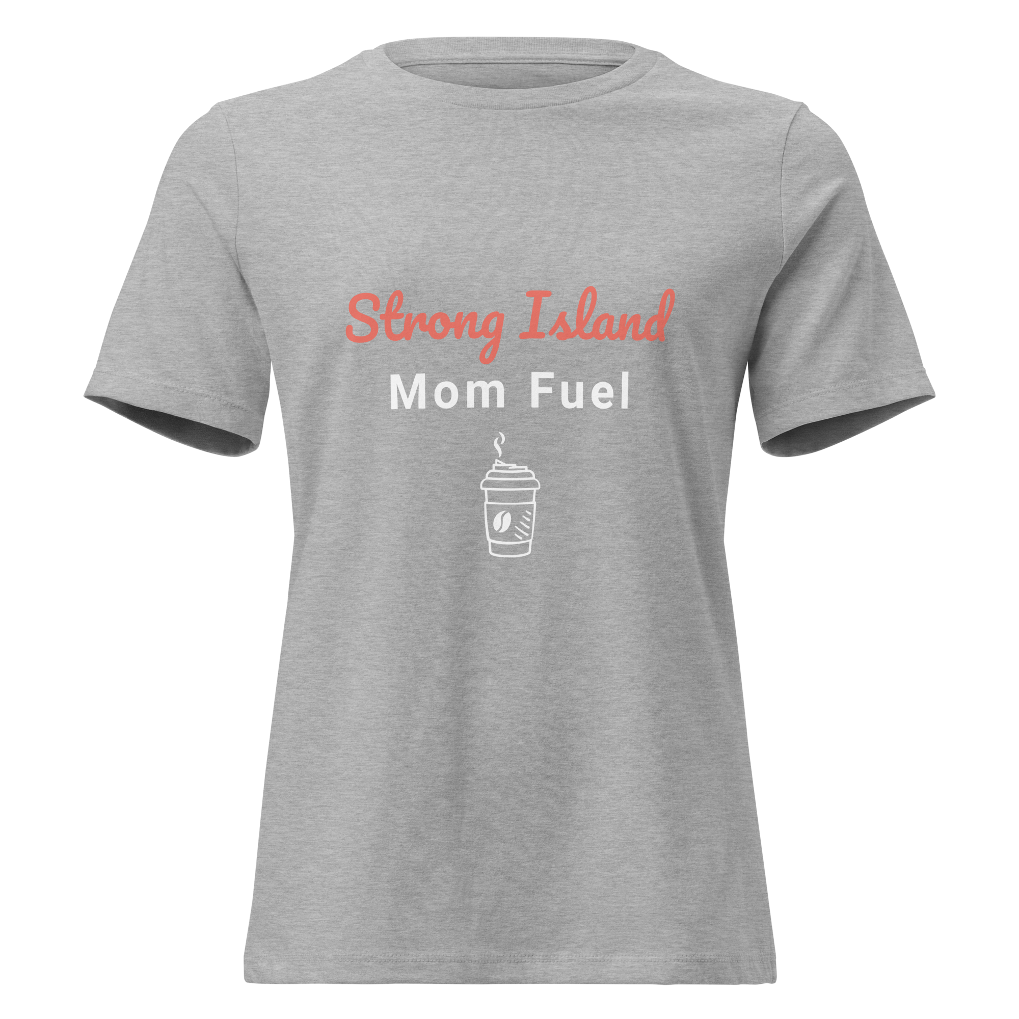 Strong Island Mom Fuel – Women’s Relaxed T-Shirt
