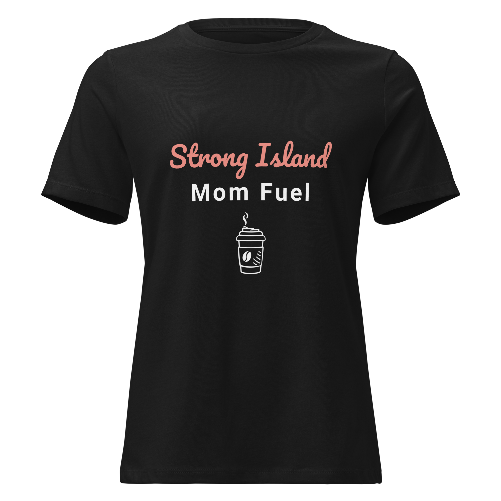 Strong Island Mom Fuel – Women’s Relaxed T-Shirt