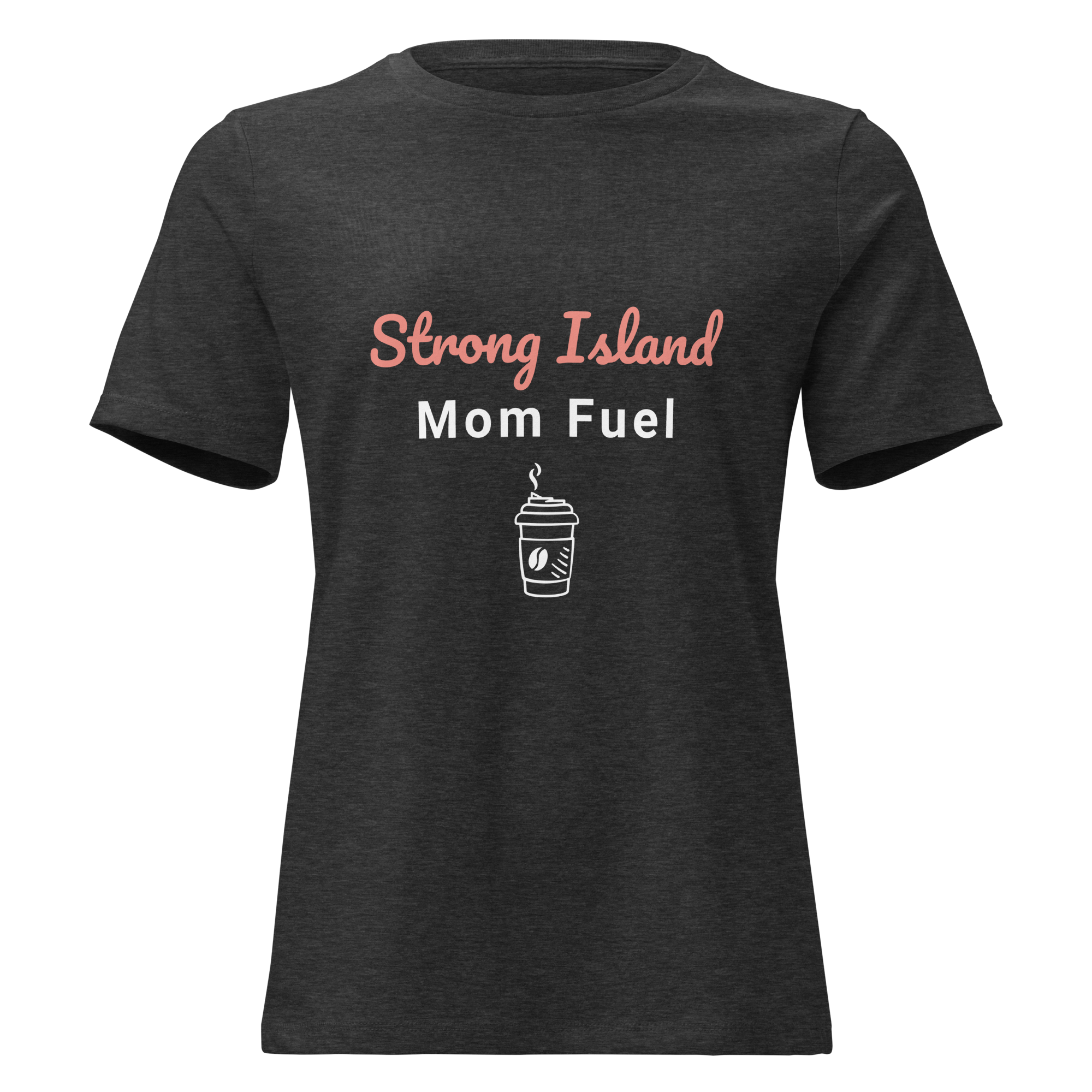 Strong Island Mom Fuel – Women’s Relaxed T-Shirt
