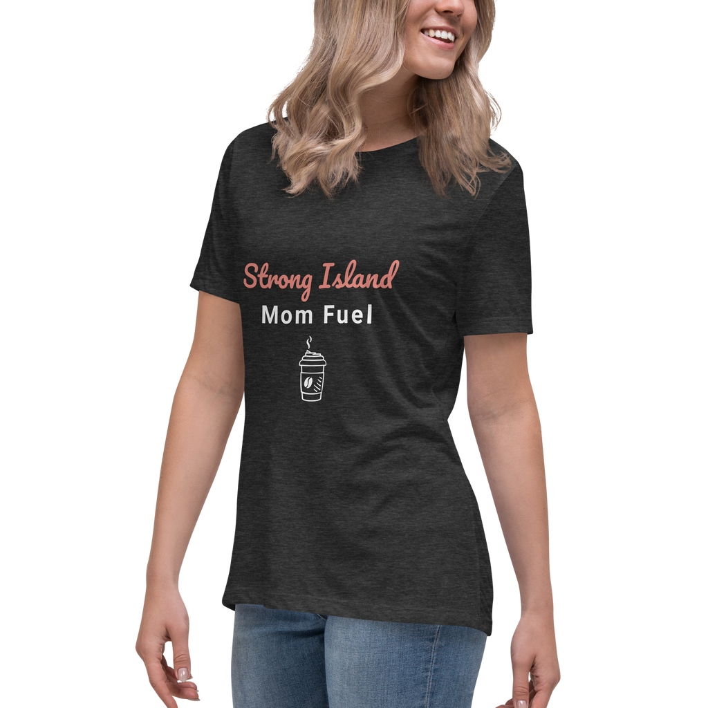 Strong Island Mom Fuel – Women’s Relaxed T-Shirt