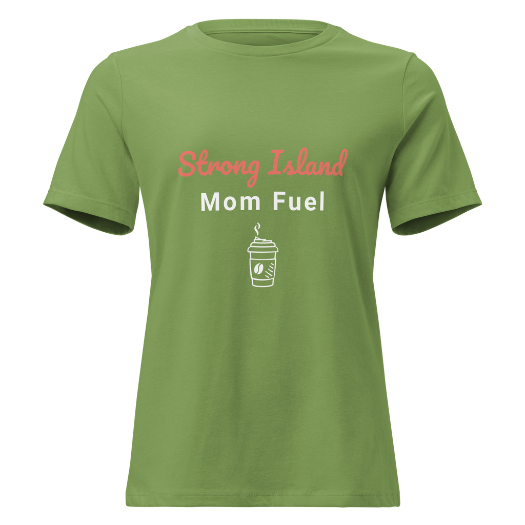 Strong Island Mom Fuel – Women’s Relaxed T-Shirt