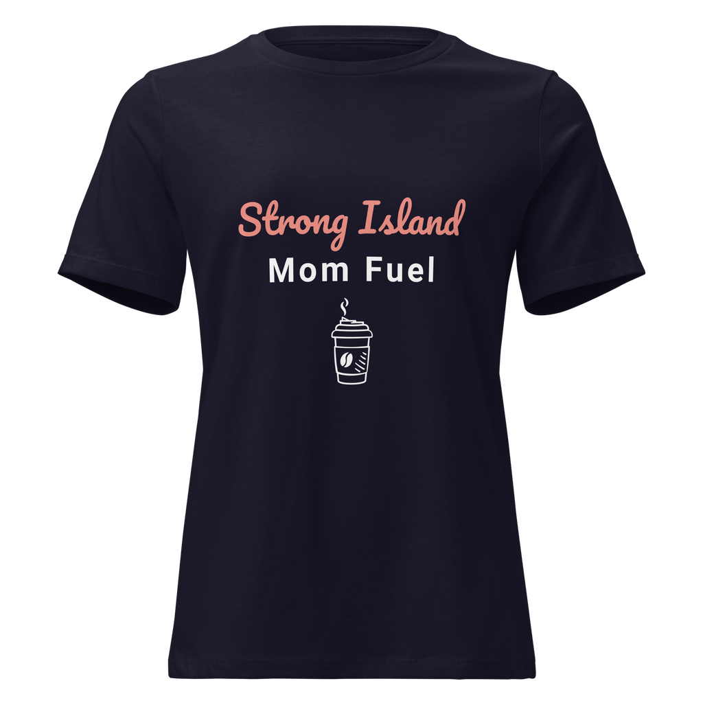 Strong Island Mom Fuel – Women’s Relaxed T-Shirt