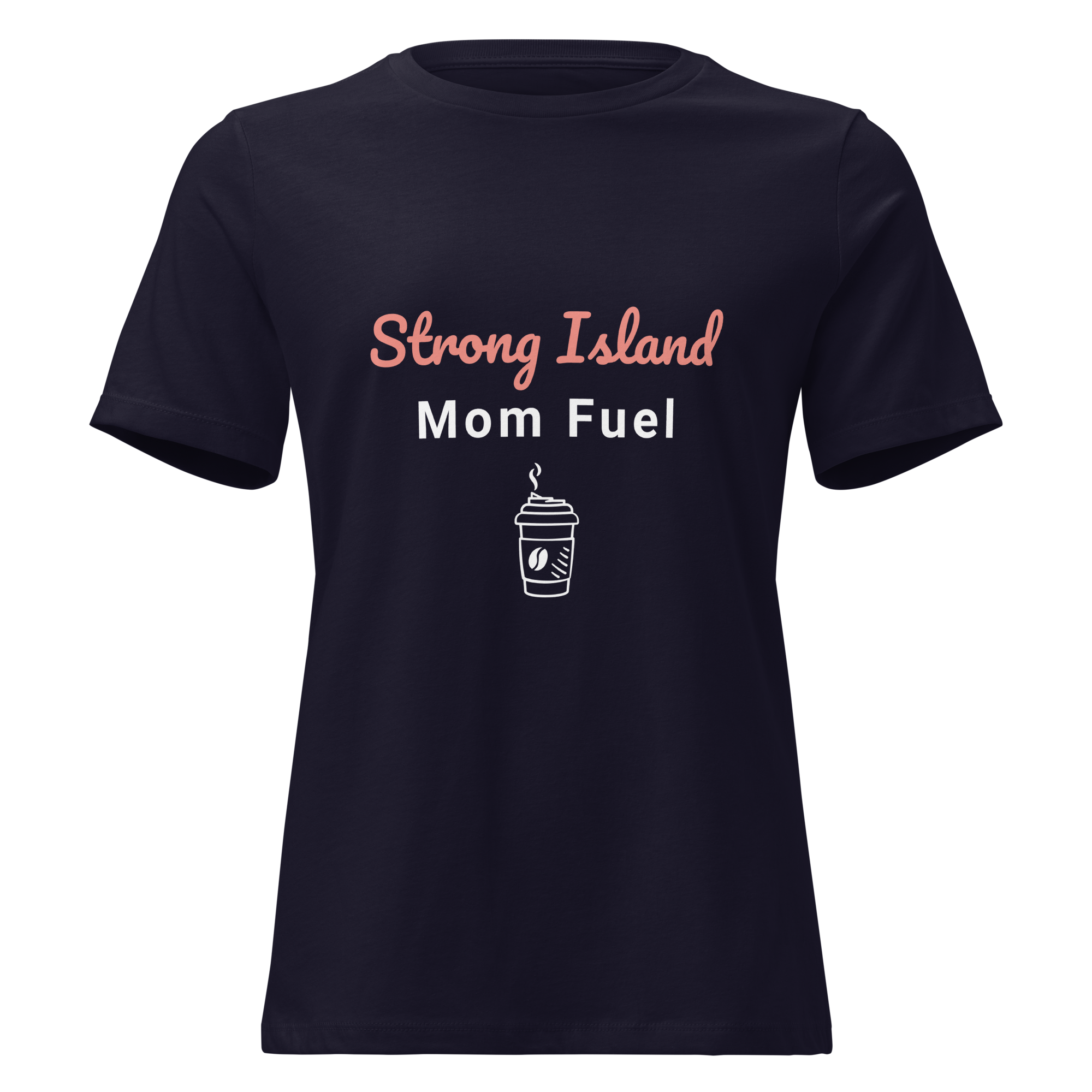 Strong Island Mom Fuel – Women’s Relaxed T-Shirt